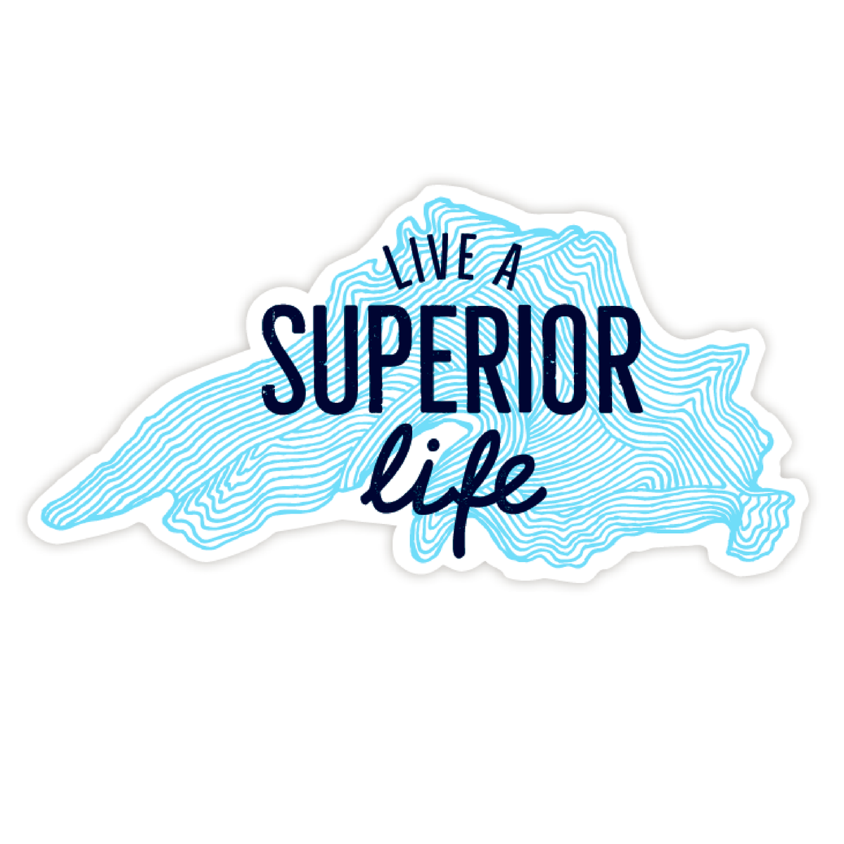 LIVE A SUPERIOR LIFE Sticker